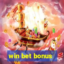 win bet bonus