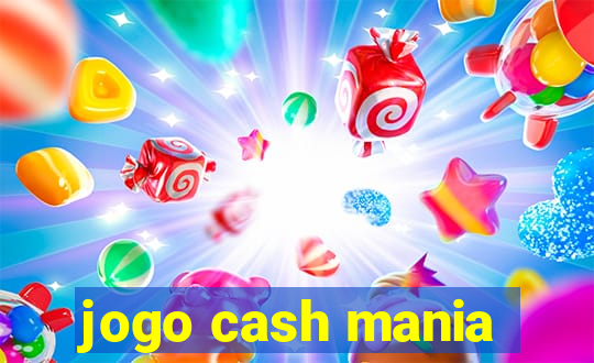 jogo cash mania