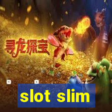 slot slim