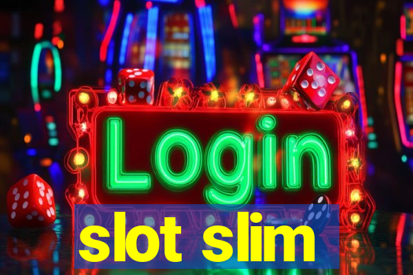 slot slim