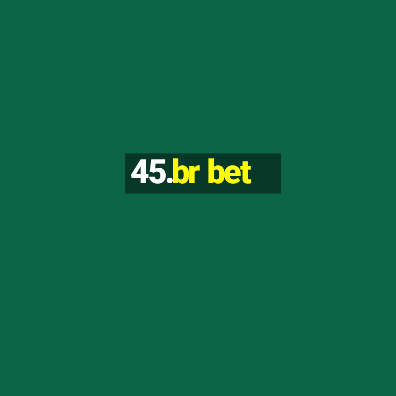 45.br bet