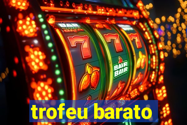 trofeu barato