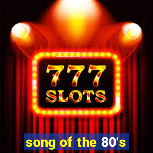 song of the 80's