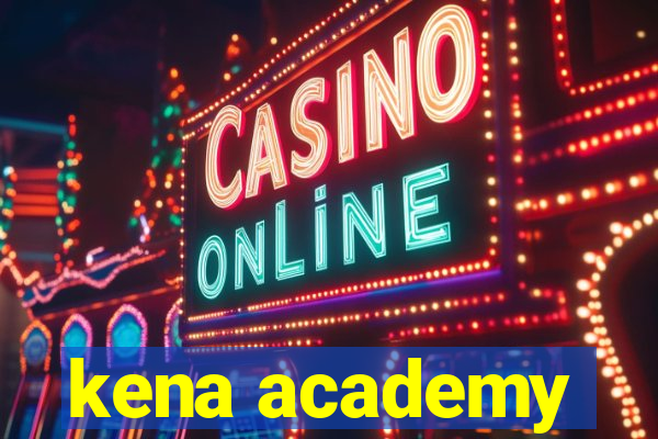 kena academy