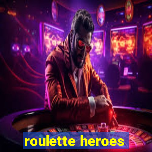 roulette heroes