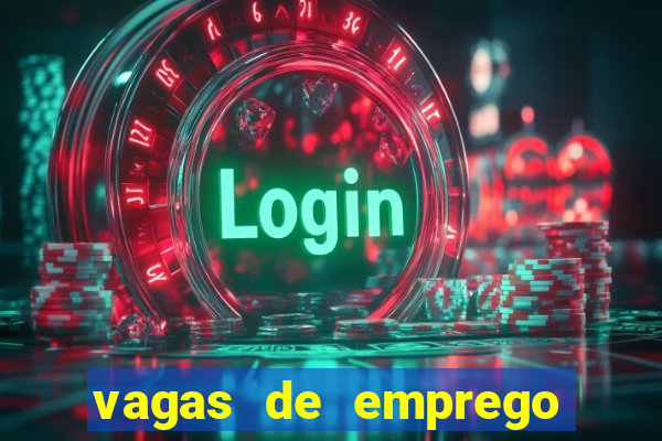 vagas de emprego brumado bahia