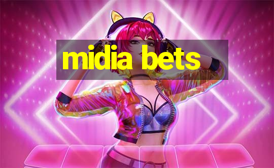 midia bets