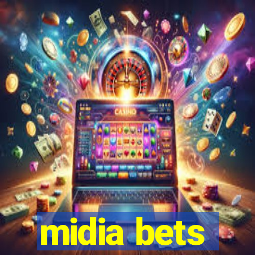 midia bets