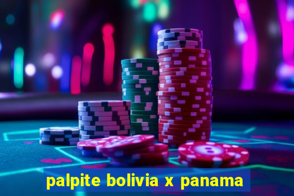 palpite bolivia x panama