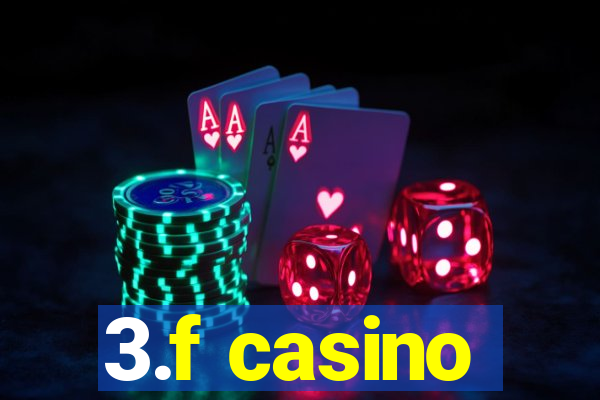 3.f casino