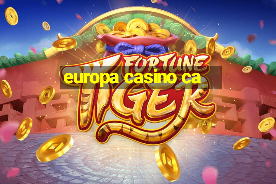 europa casino ca