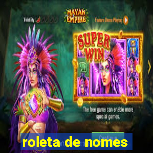 roleta de nomes