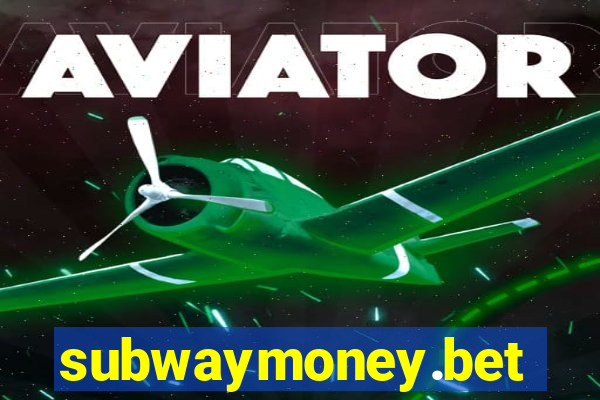 subwaymoney.bet