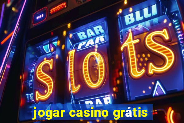 jogar casino grátis