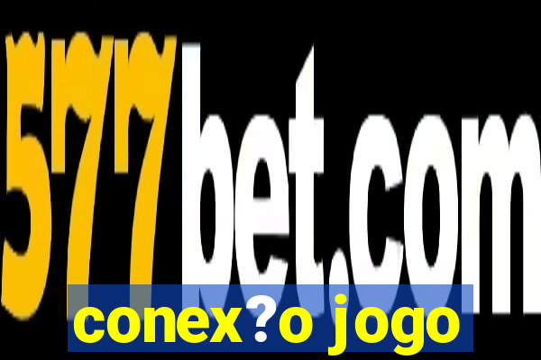 conex?o jogo