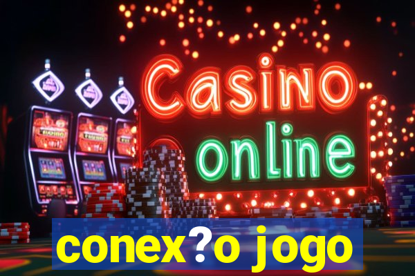 conex?o jogo