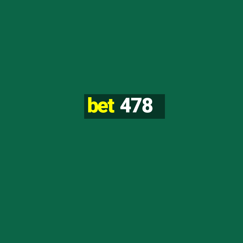 bet 478