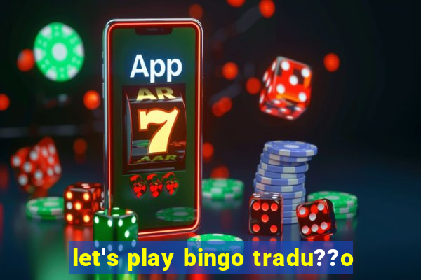 let's play bingo tradu??o