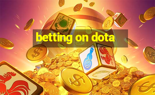 betting on dota