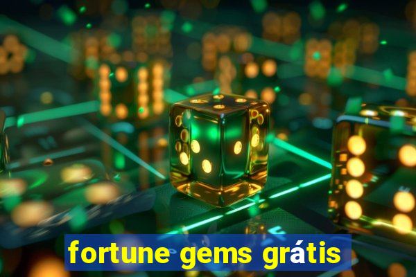 fortune gems grátis