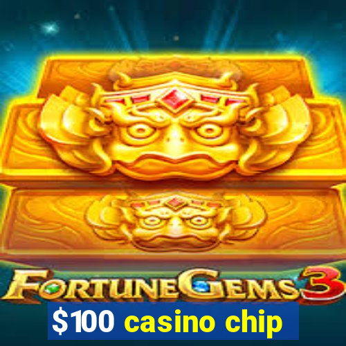 $100 casino chip