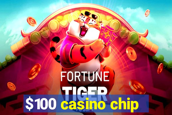 $100 casino chip