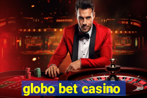 globo bet casino