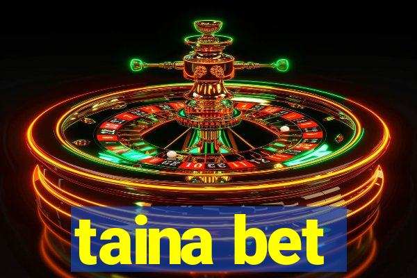 taina bet