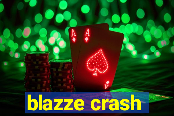 blazze crash