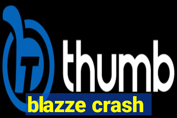 blazze crash