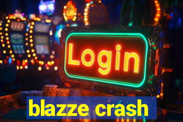 blazze crash