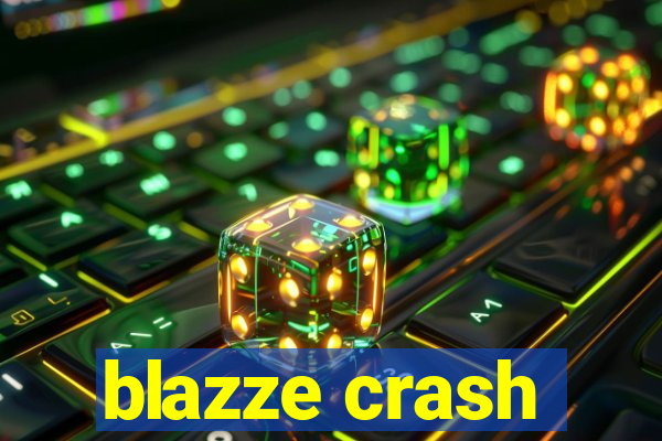 blazze crash