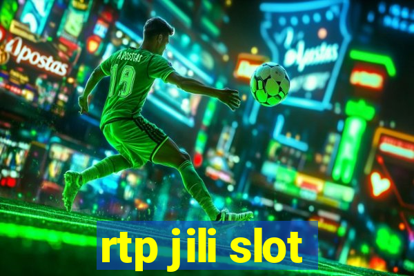 rtp jili slot