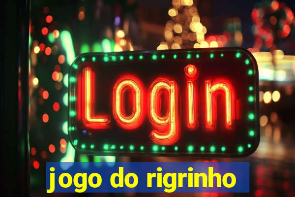 jogo do rigrinho