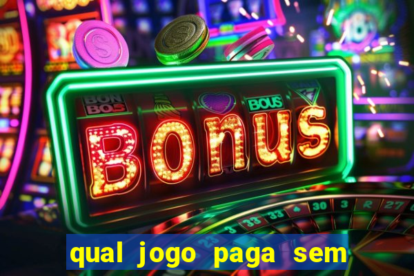 qual jogo paga sem precisar depositar