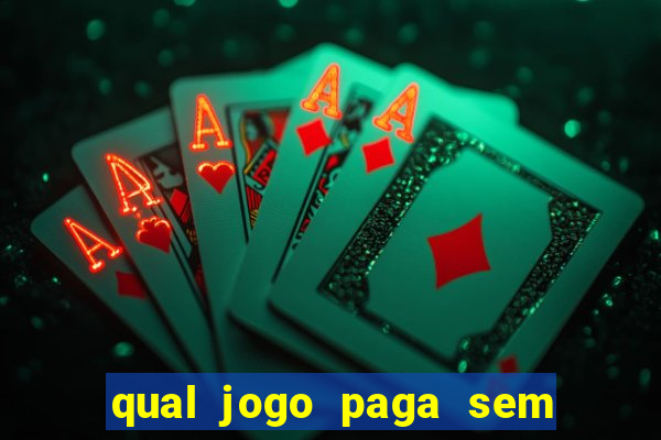 qual jogo paga sem precisar depositar