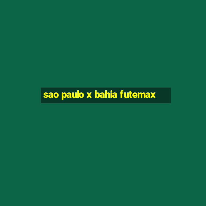 sao paulo x bahia futemax