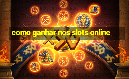 como ganhar nos slots online