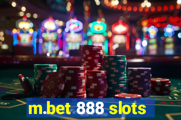 m.bet 888 slots