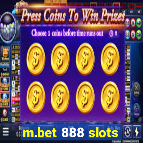 m.bet 888 slots