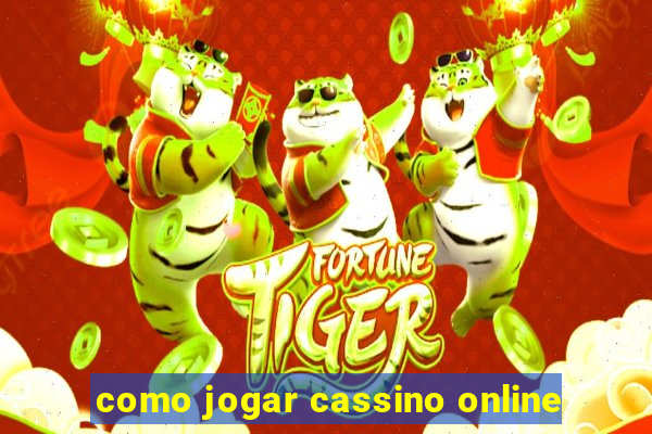 como jogar cassino online