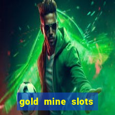 gold mine slots real money