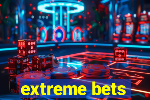 extreme bets