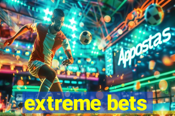 extreme bets