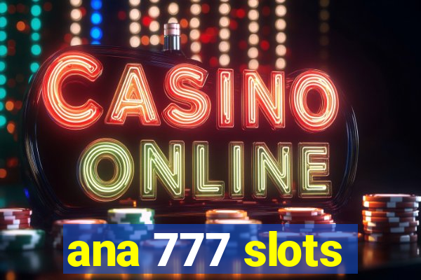 ana 777 slots