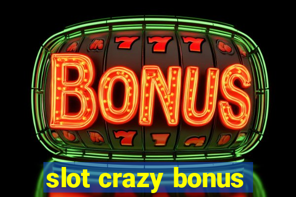 slot crazy bonus