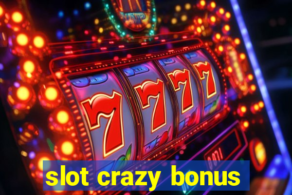 slot crazy bonus