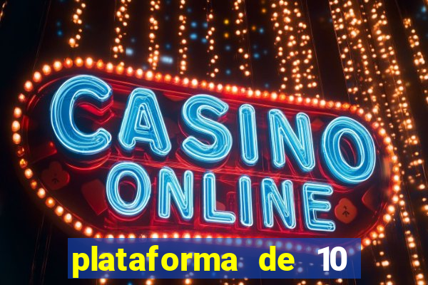 plataforma de 10 reais cassino