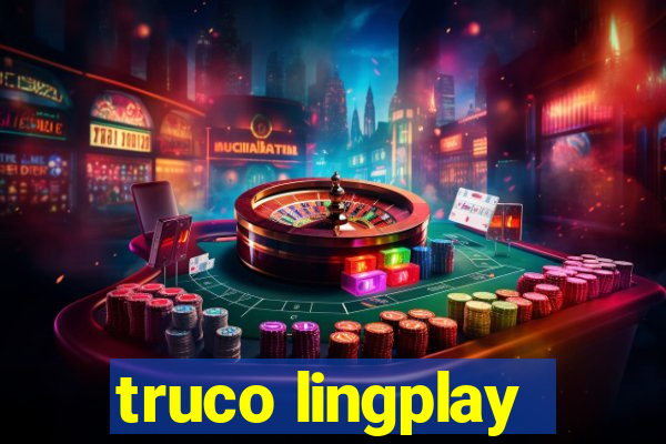 truco lingplay