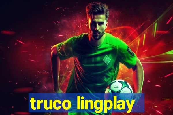 truco lingplay